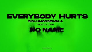 Everbody Hurts - Sidhu Moose Wala ft Jayb | Punjabi Song
