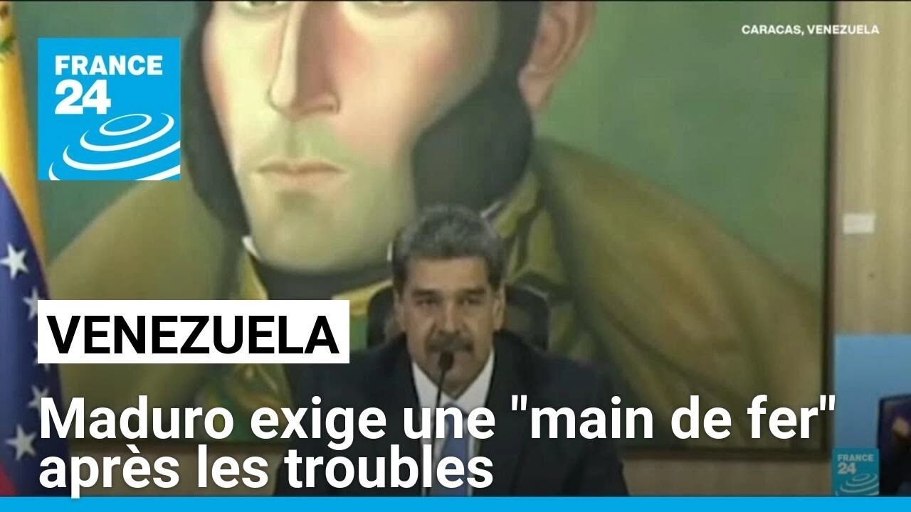 Venezuela : Maduro exige une "main de fer" après les troubles qui ont fait 25 morts • FRANCE 24