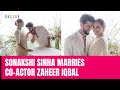 Sonakshi Sinha Wedding | Sonakshi Sinha Marries Zaheer Iqbal. See First Wedding Pics