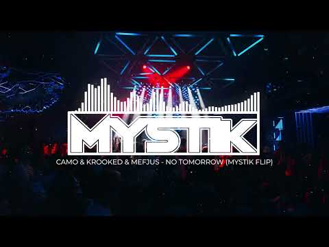 Camo & Krooked & Mefjus - No Tomorrow (MYS…