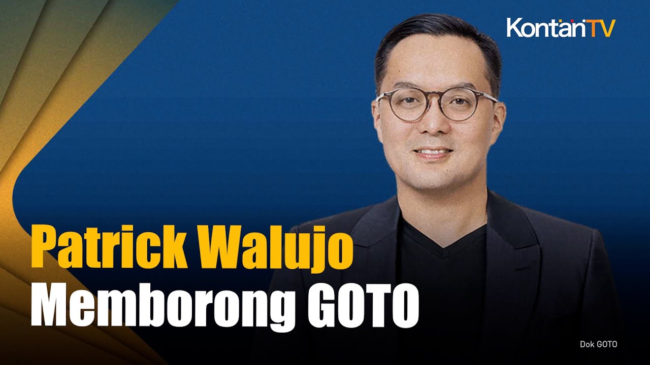 Aksi Taipan Patrick Walujo Memborong GOTO | KONTAN News