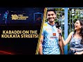 Bengal Warriors Mighty Maninder & Nitin Kumar Le Panga with PKL Fans on Kolkata Streets!
