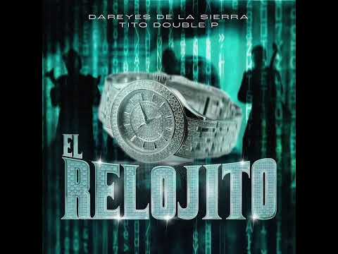 Los Dareyes De La Sierra X Tito Double P   El Relojito letra