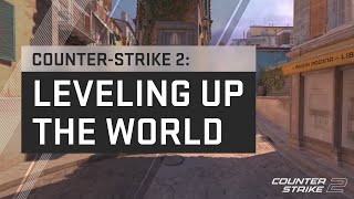 Counter-Strike 2: Leveling Up The World