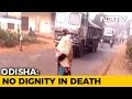 Another Dana Majhi? Odisha Man Walks With Daughter's Body From Hospital