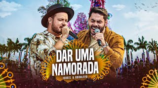 Israel & Rodolffo - Dar Uma Namorada (Ao Vivo Em Brasília)