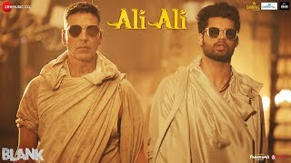 Ali Ali – B Praak – Akshay Kumar – Arko – Sunny Deol – Blank
