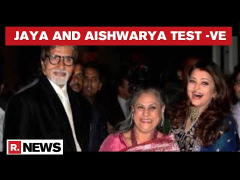 Aishwarya Rai, Jaya Bachchan test negative for Coronavirus antigen test, swab test result awaited