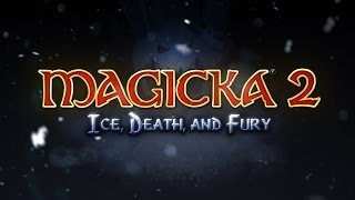 Magicka 2 - Ice, Death, and Fury DLC Megjelenés Trailer