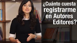 ¿Cuánto cuesta registrarme en Autores Editores para publicar mi libro?