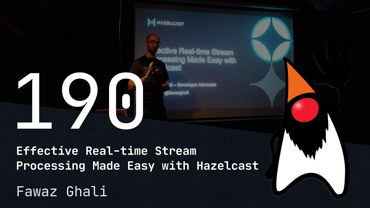 190. Wrocław JUG - Effective Real-time Stream Processing Made Easy with Hazelcast - Fawaz Ghali