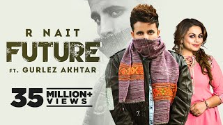 Future - R Nait & Gurlez Akhtar | Punjabi Song