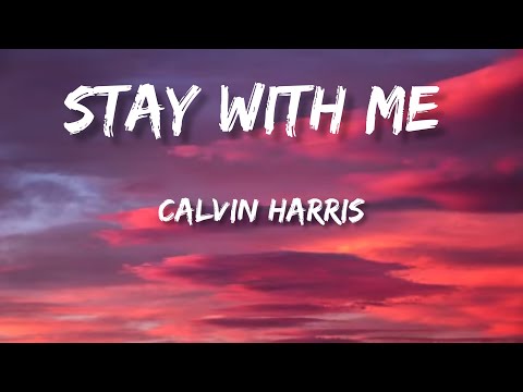 calvin Harris - stay with me ( Lyrics)