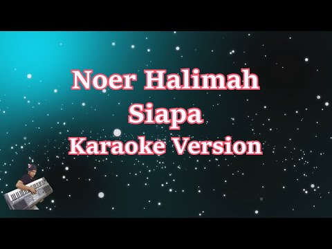 NOER HALIMAH - SIAPA | KARAOKE HD