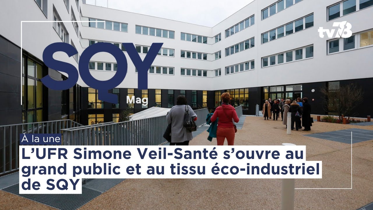 SQY Mag : l’UFR « Simone-VeilSanté » s’ouvre au grand public et au tissu éco-industriel de SQY