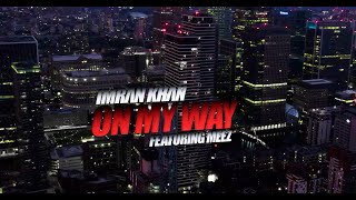 On My Way Imran Khan ft Meez | Punjabi Song