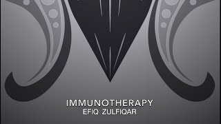 Efiq Zulfiqar - Immunotherapynotherapy