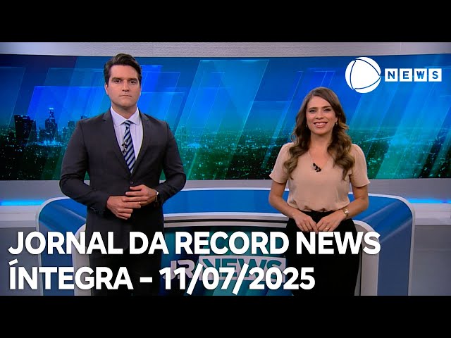 Jornal da Record News - 11/07/2025