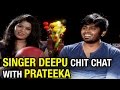 V6 - Chit Chat with Singer Deepu
