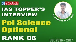 IAS Topper’s Interview 2016 – 2017: K. Dinesh Kumar IAS Rank 06 with Pol Science Optional