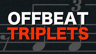 Offbeat Triplets (the "un-performable" rhythm)