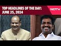 Om Birla vs K Suresh, Election For Lok Sabha Speaker Today | Top Headlines Of The Day: June 25, 2024