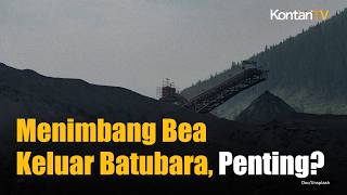 Menimbang Bea Keluar Batubara di tengah Lonjakan Harga & Kebutuhan Penerimaan Negara