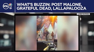 What's Buzzin: Post Malone crashes Dirks Bently concert, Grateful Dead anniversary, Lollapalooza