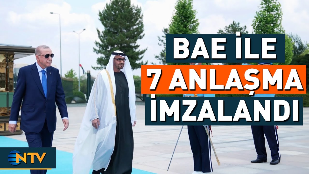 Birleşik Arap Emirlikleri İle Ankara'da 7 Anlaşma İmzalandı | NTV