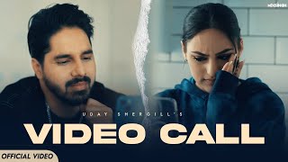VIDEO CALL ~ Uday Shergill (MasterPiece EP) | Punjabi Song Video HD