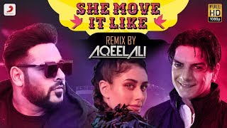 She Move It Like – Remix – Badshah – DJ Aqeel