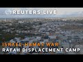 LIVE: View of displacement camp in Gazas Rafah
