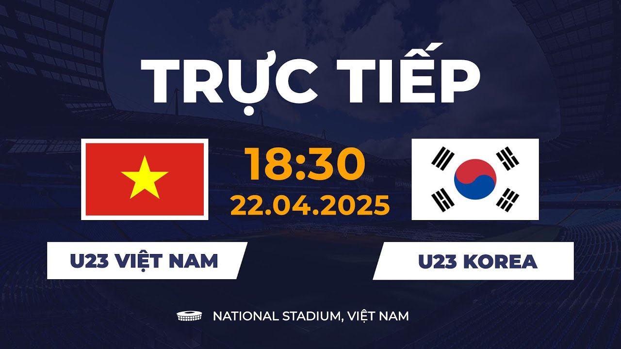 🔴 U23 Hàn Quốc vs U23 Việt Nam | Trận Đấu Kiên Cường Trước Gã Khổng Lồ