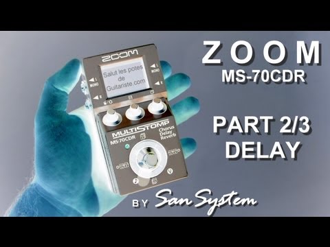 Zoom MS-70CDR  Part 2/3 : DELAY