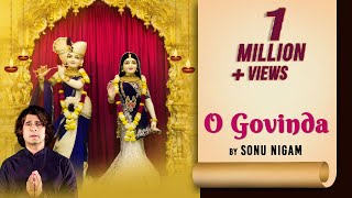 O Govinda ~ Sonu Nigam | Bhakti Song Video HD