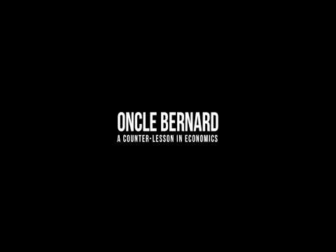 Oncle Bernard - L'anti-leçon d'économie'