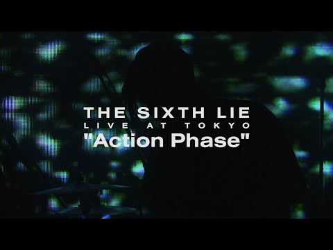 【LIVE VIDEO】THE SIXTH LIE - Action Phase
