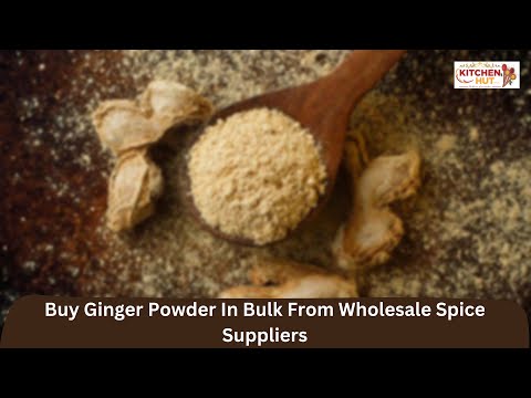 Buy Ginger Powder In Bulk From Wholesale Spice Suppliers - Kitchenhutt Spices