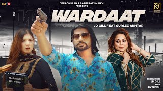 Wardaat – JD GILL ft Gurlej Akhtar | Punjabi Song Video HD