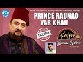 Koffee With Yamuna Kishore  : Nizam Prince Raunaq Yar Khan Exclusive Interview