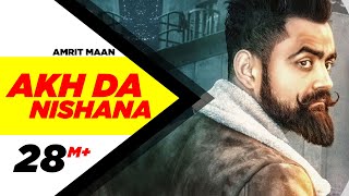 Akh Da Nishana – Amrit Maan – Deep Jandu Video HD