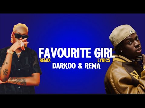 DARKOO , REMA - FAVOURITE GIRL (Remix) [Lyrics Video]