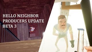 Hello Neighbor - Beta 3 Producers Update
