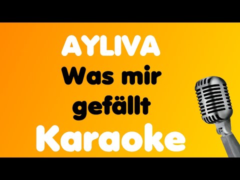 AYLIVA • Was mir gefällt • Karaoke