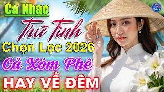 ĐÂY Mới Là Nhạc Vàng Nghe Về Đêm Cực Êm Tai 🔴 Album Trữ Tình Bolero Mới Nhất 2026, TOÀN BÀI HAY