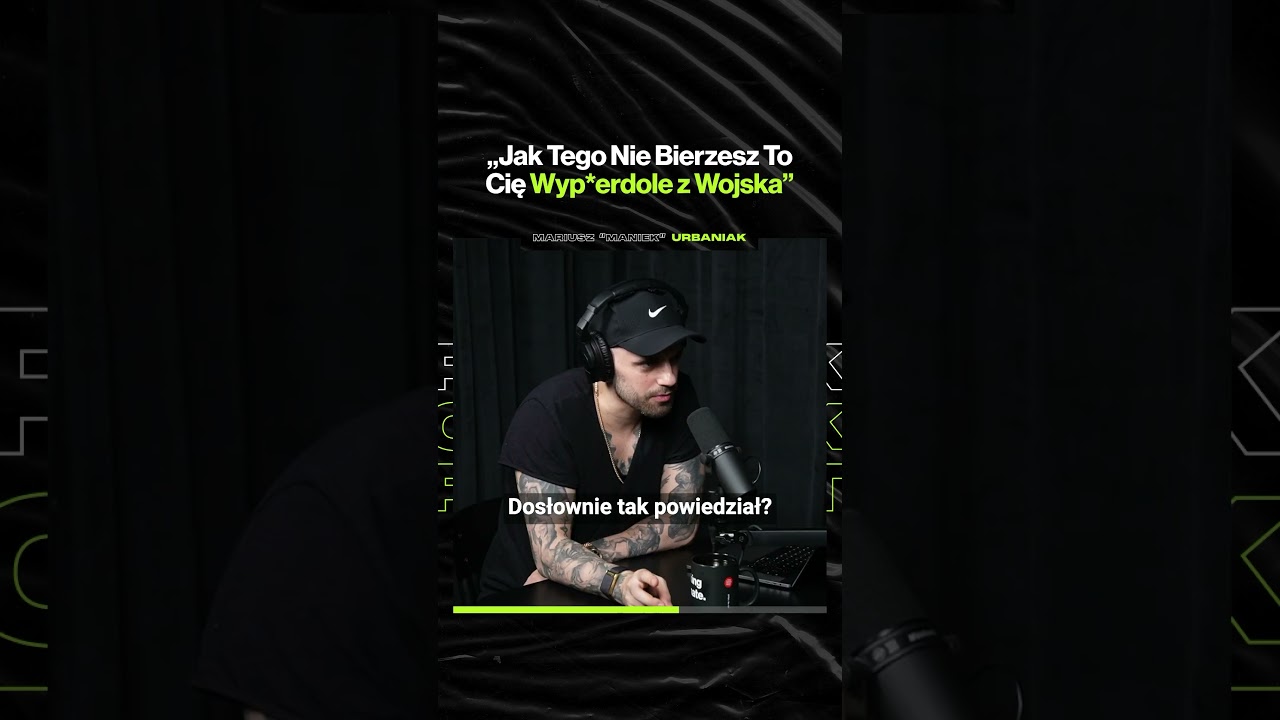 „Jak Tego Nie Bierzesz To Cię Wyp*erdolę z Wojska” – ft. Mariusz "Maniek" Urbaniak