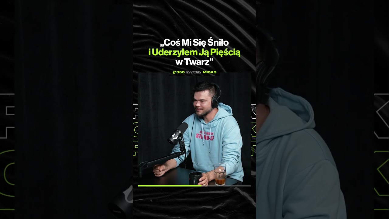 „Coś Mi Się Śniło i Uderzyłem Ją Pięścią w Twarz” – ft. Daniel Midas @tendanielmidas