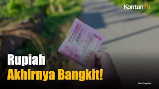 Rupiah Kembali Menguat, Investor Soroti Tiga Sentimen Positif