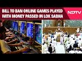 Gaming Bill News | Bill To Ban Online Games Played With Money Passed In Lok Sabha