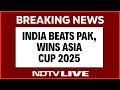 India Pak | India Defeats Pakistan In Asia Cup Final 2025 | Team India Wins Final Against Pakistan